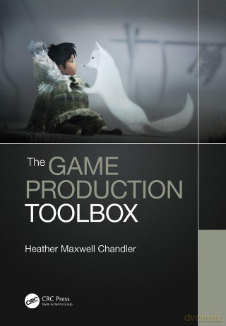 The Game Production Toolbox - Heather Chandler [KSIĄŻKA]