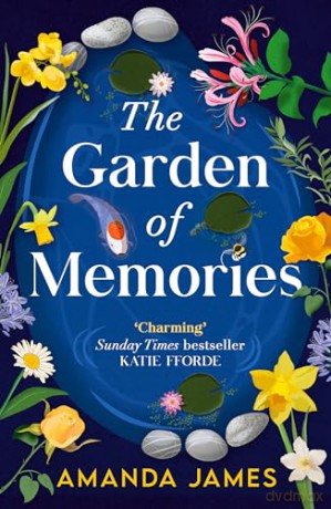 THE GARDEN OF MEMORIES: A charming and uplifting novel about community, friendship and the healing powers of gardening! - Amanda James [KSIĄŻKA]