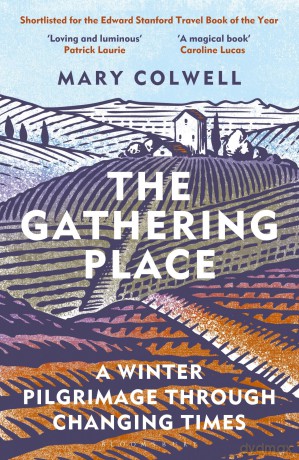 The Gathering Place: A Winter Pilgrimage Through Changing Times - Mary Colwell [KSIĄŻKA]