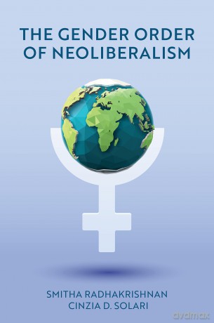 The Gender Order of Neoliberalism - Smitha Radhakrishnan [KSIĄŻKA]