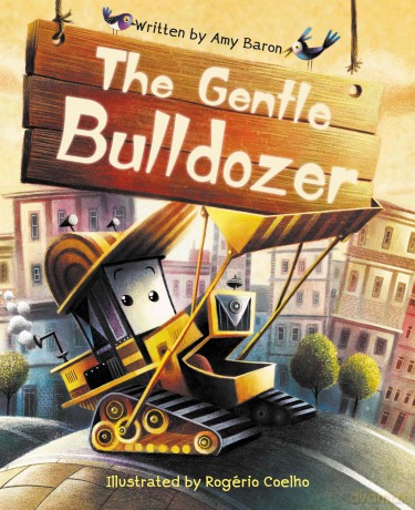 The Gentle Bulldozer - Amy Baron [KSIĄŻKA]