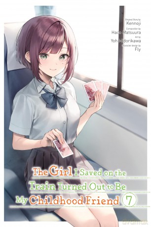 The Girl I Saved on the Train Turned Out to Be My Childhood Friend, Vol. 7 (manga): Volume 7 (GIRL SAVED ON TRAIN TURNED OUT CHILDHOOD FRIEND GN) - Kennoji [KOMIKS]