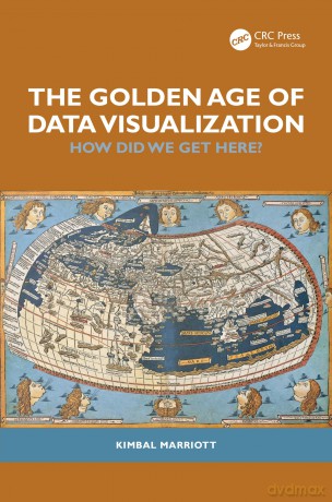 The Golden Age of Data Visualization: How Did We Get Here (AK Peters Visualization Series) - Kim Marriott [KSIĄŻKA]