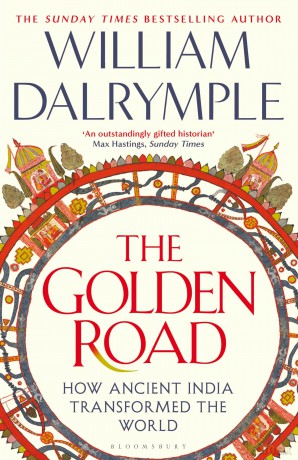 The Golden Road: How Ancient India Transformed the World - William Dalrymple [KSIĄŻKA]