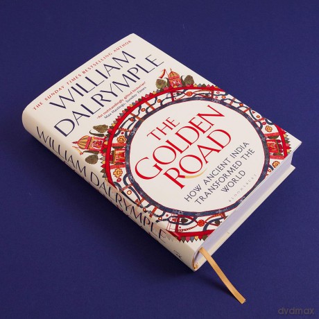 The Golden Road: How Ancient India Transformed the World - William Dalrymple [KSIĄŻKA]