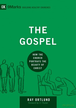 The Gospel: How the Church Portrays the Beauty of Christ (Building Healthy Churches) - Ray Ortlund [KSIĄŻKA]