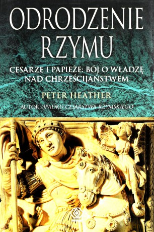 Odrodzenie Rzymu Cesarze i papieże: bój o... [KSĄŻKA]