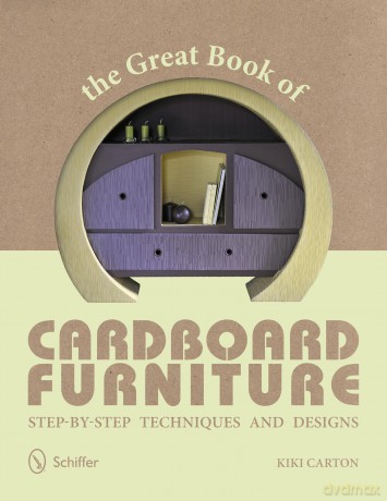 The Great Book of Cardboard Furniture: Step-by-Step Techniques and Designs - Kiki Carton [KSIĄŻKA]