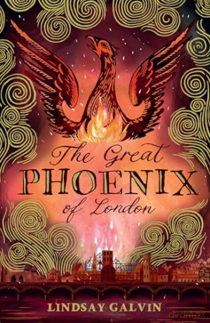 The Great Phoenix of London: a gripping historical adventure with a touch of mythology and science - Lindsay Galvin [KSIĄŻKA]