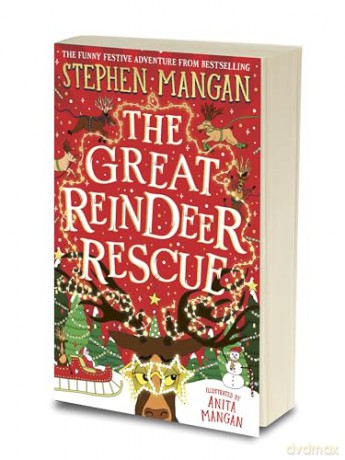 The Great Reindeer Rescue (the laugh-out-loud, highly illustrated, future Christmas classic from bestselling Stephen Mangan) - Stephen Mangan [KSIĄŻKA]