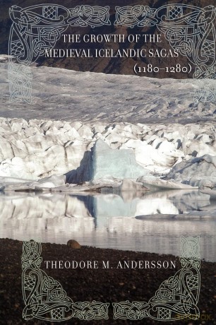 The Growth of the Medieval Icelandic Sagas (1180-1280) - Theodore M. Andersson [KSIĄŻKA]