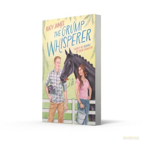 The Grump Whisperer: Don't miss this spicy cowboy workplace romance in 2024, perfect for fans of Elsie Silver and Lyla Sage!: Book 1 (Morningsong Farm) - Katy James [KSIĄŻKA]