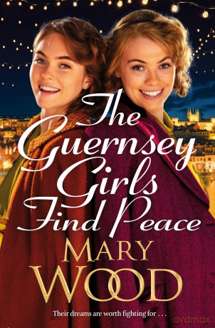 The Guernsey Girls Find Peace: The Final Heartbreaking Instalment of the Wartime Trilogy - Mary Wood [KSIĄŻKA]