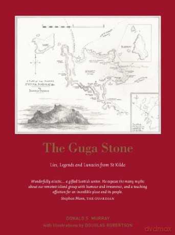 The Guga Stone: Lies, Legends and Lunacies from St Kilda - Donald S Murray [KSIĄŻKA]