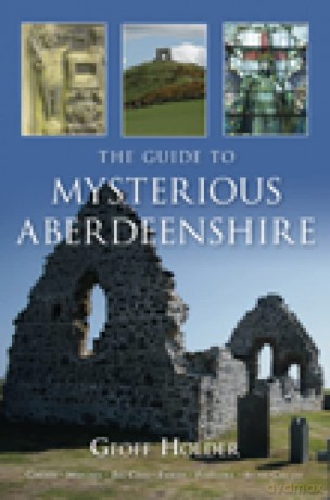 The Guide to Mysterious Aberdeenshire - Geoff Holder [KSIĄŻKA]