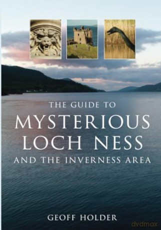 The Guide to Mysterious Loch Ness and the Inverness Area - Geoff Holder [KSIĄŻKA]
