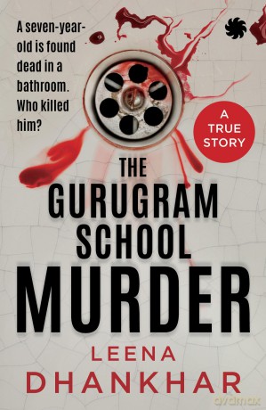 The Gurugram School Murder - Leena Dhankhar [KSIĄŻKA]