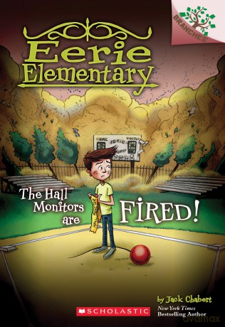 The Hall Monitors Are Fired!: A Branches Book (Eerie Elementary #8): Volume 8 - Jack Chabert [KSIĄŻKA]