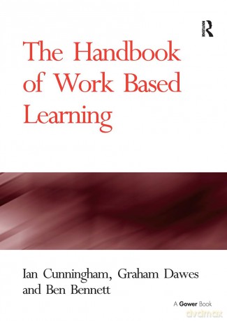 The Handbook of Work Based Learning - Ian Cunningham [KSIĄŻKA]