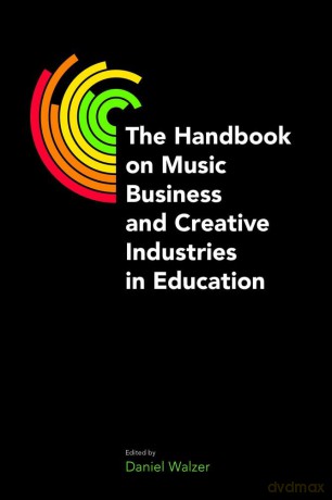 The Handbook on Music Business and Creative Industries in Education (Music Industry Studies) - Daniel Walzer [KSIĄŻKA]