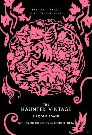 The Haunted Vintage: 55 (British Library Tales of the Weird) - Marjorie Bowen [KSIĄŻKA]