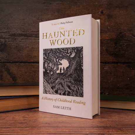 The Haunted Wood: A History of Childhood Reading - Sam Leith [KSIĄŻKA]