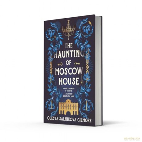 The Haunting of Moscow House: The elegant gothic horror tale, new for 2024 - Olesya Salnikova Gilmore [KSIĄŻKA]