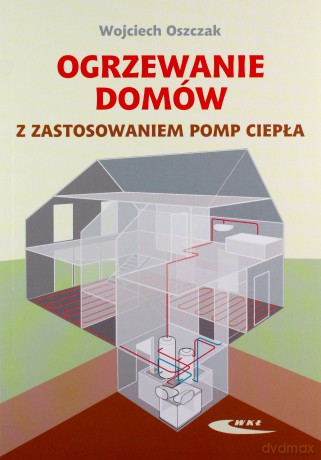 Ogrzewanie domów z zastosowaniem pomp ciepła [KSĄŻKA]