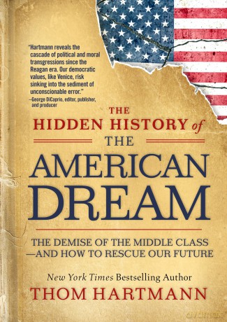 The Hidden History of the American Dream: The Demise of the Middle Class-and How to Rescue Our Future (Thom Hartmann Hidden History) - Thom Hartmann [KSIĄŻKA]