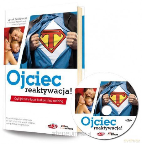 Ojciec - reaktywacja! Czyli jak silny facet...+ CD [KSĄŻKA]