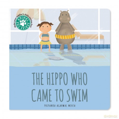 The Hippo Who Came to Swim (Animal Series) - Priyanka Agarwal Mehta [KSIĄŻKA]