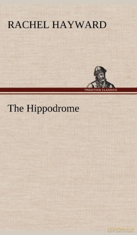 The Hippodrome - Rachel Hayward [KSIĄŻKA]