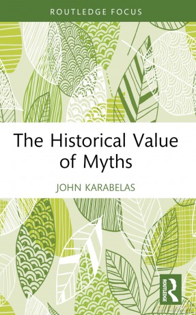 The Historical Value of Myths (Routledge Studies in Modern History) - John Karabelas [KSIĄŻKA]