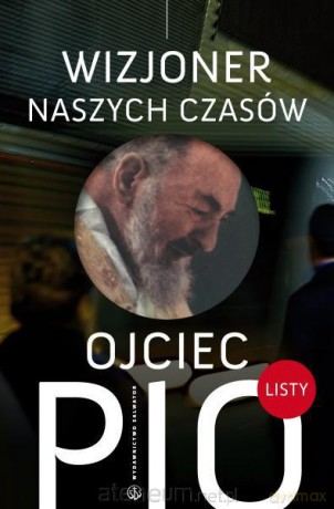Ojciec Pio - wizjoner naszych czasów. Listy [KSĄŻKA]