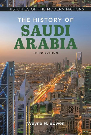 The History of Saudi Arabia (Histories of the Modern Nations) - Wayne H. Bowen [KSIĄŻKA]