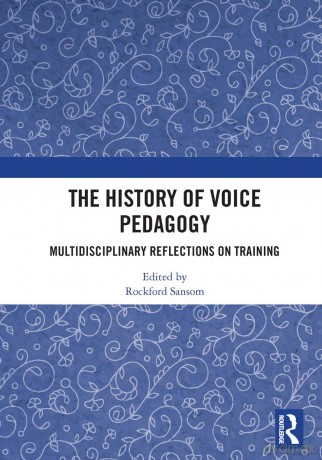 The History of Voice Pedagogy: Multidisciplinary Reflections on Training - Rockford Sansom [KSIĄŻKA]