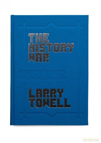The History War - Larry Towell [KSIĄŻKA]