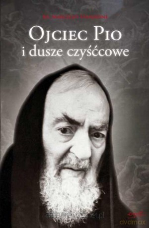 Ojciec Pio i dusze czyśćcowe [KSĄŻKA]