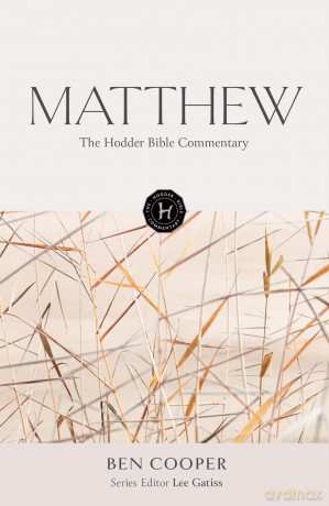 The Hodder Bible Commentary: Matthew - Ben Cooper [KSIĄŻKA]