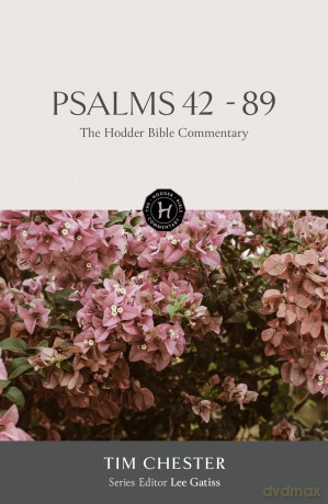 The Hodder Bible Commentary: Psalms 42-89 - Tim Chester [KSIĄŻKA]