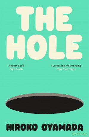 The Hole: Hiroko Oyamada - Hiroko Oyamada [KSIĄŻKA]
