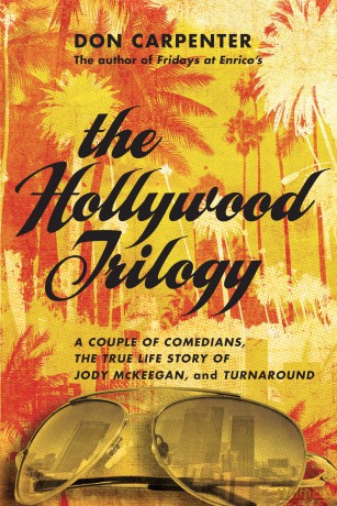 The Hollywood Trilogy: A Couple of Comedians/The True Story of Jody McKeegan/Turnaround - Don Carpenter [KSIĄŻKA]