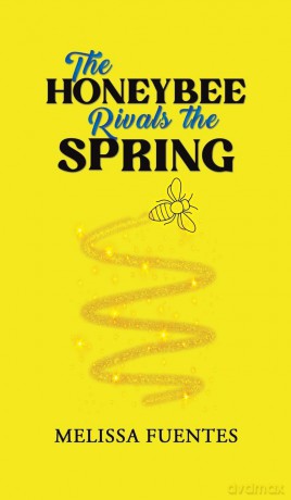 The Honeybee Rivals the Spring - Melissa Fuentes [KSIĄŻKA]