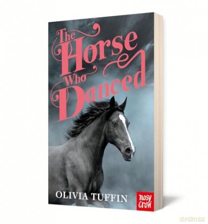 The Horse Who Danced (The Horse Who Came Home) - Olivia Tuffin [KSIĄŻKA]