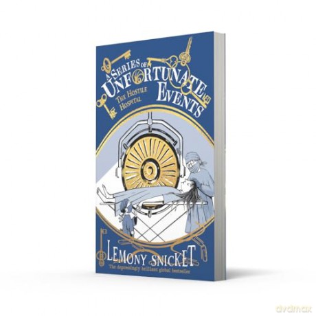 The Hostile Hospital: New for 2024, the 25th anniversary collector's edition of the 8th book in Lemony Snicket's classic children's mystery series (A Series of Unfortunate Events) - Lemony Snicket [KSIĄŻKA]