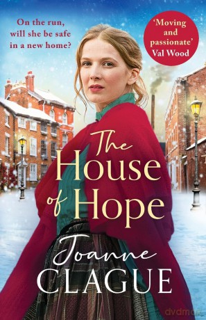 The House of Hope: An unputdownable, heartwrenching historical novel (The House of Help for Friendless Girls, 1) - Joanne Clague [KSIĄŻKA]