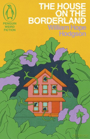 The House on the Borderland (Weird Fiction) - William Hope Hodgson [KSIĄŻKA]