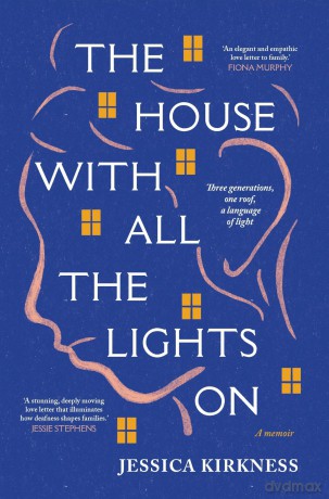 The House With All The Lights On: Three generations, one roof, a language of light - Jessica Kirkness [KSIĄŻKA]