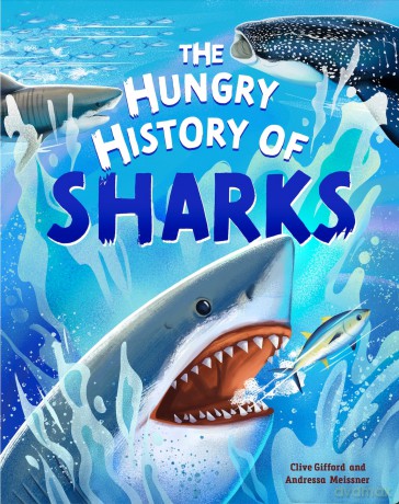 The Hungry History of Sharks - Clive Gifford [KSIĄŻKA]