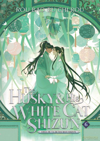 The Husky and His White Cat Shizun: Erha He Ta De Bai Mao Shizun (Novel) Vol. 6 - Rou Bao Bu Chi Rou [KSIĄŻKA]